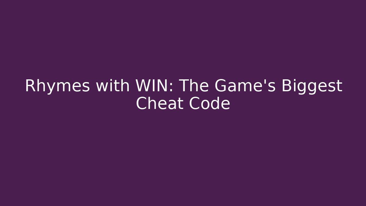 Rhymes with WIN: The Game's Biggest Cheat Code - Critter Realm