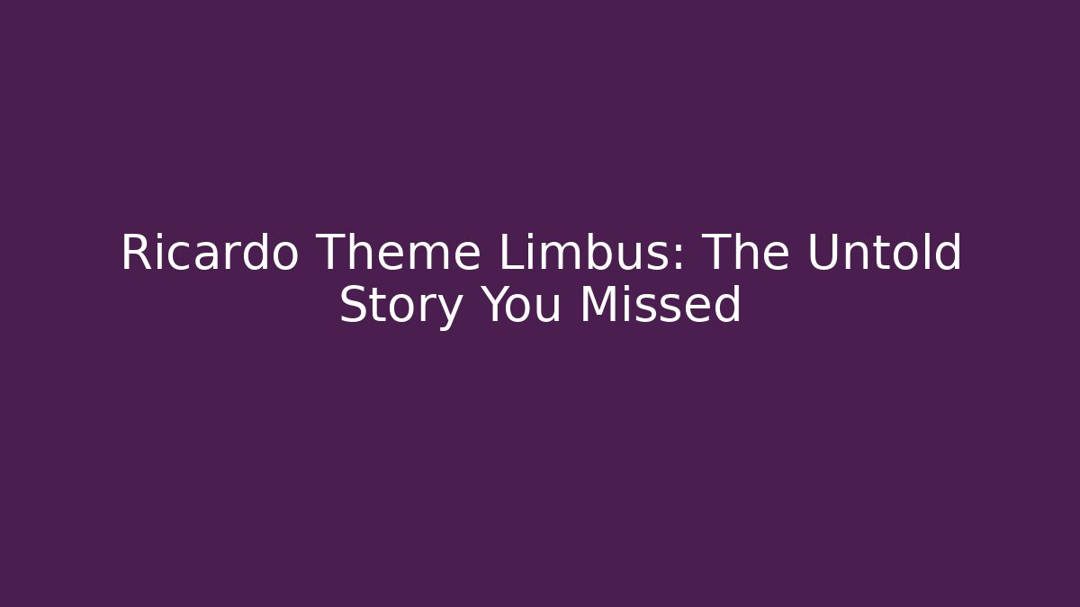 Ricardo Theme Limbus: The Untold Story You Missed