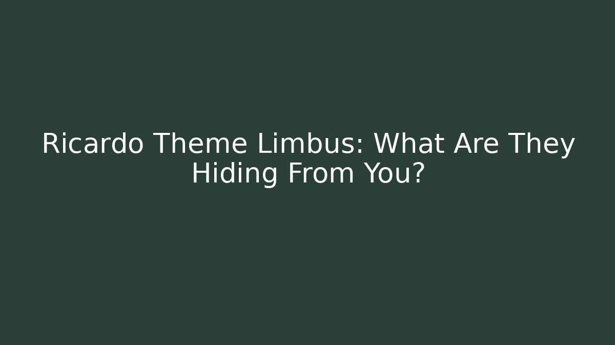 Ricardo Theme Limbus: What Are They Hiding From You?