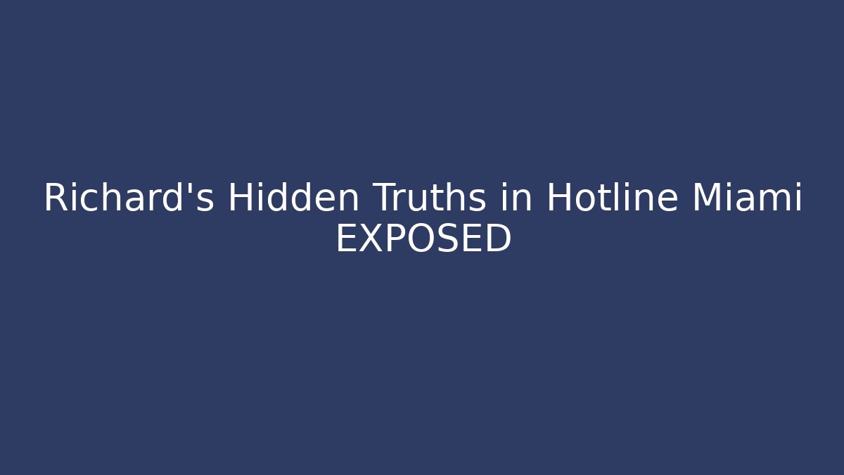 Richard's Hidden Truths in Hotline Miami EXPOSED - Critter Realm