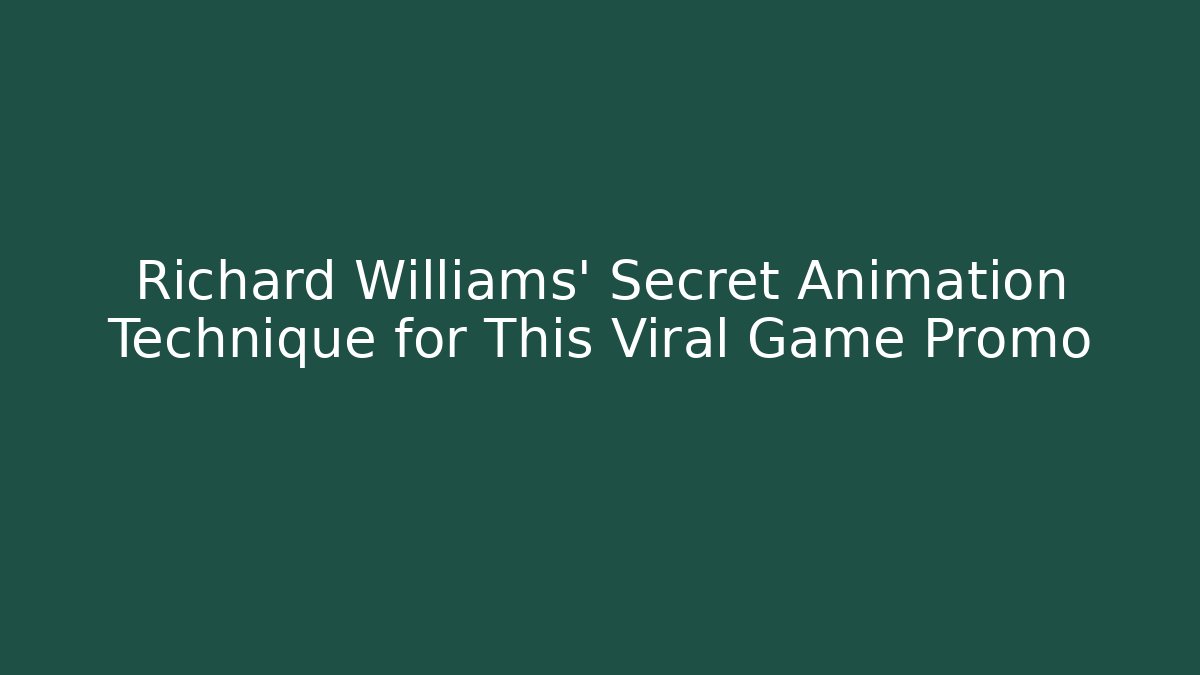 Richard Williams' Secret Animation Technique for This Viral Game Promo