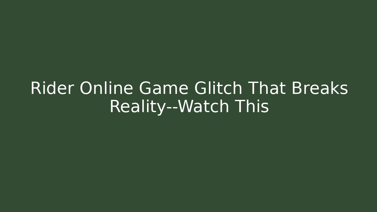 Rider Online Game Glitch That Breaks Reality—Watch This - Critter Realm