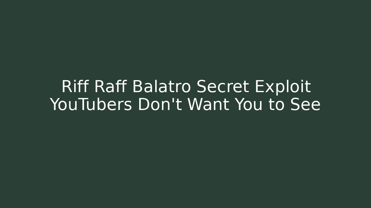 Riff Raff Balatro Secret Exploit YouTubers Don't Want You to See
