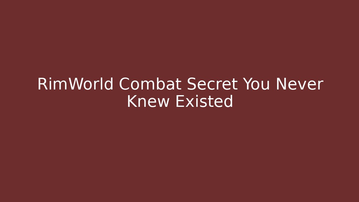 RimWorld Combat Secret You Never Knew Existed - Critter Realm
