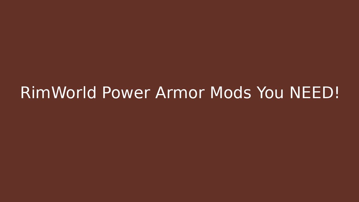 RimWorld Power Armor Mods You NEED!