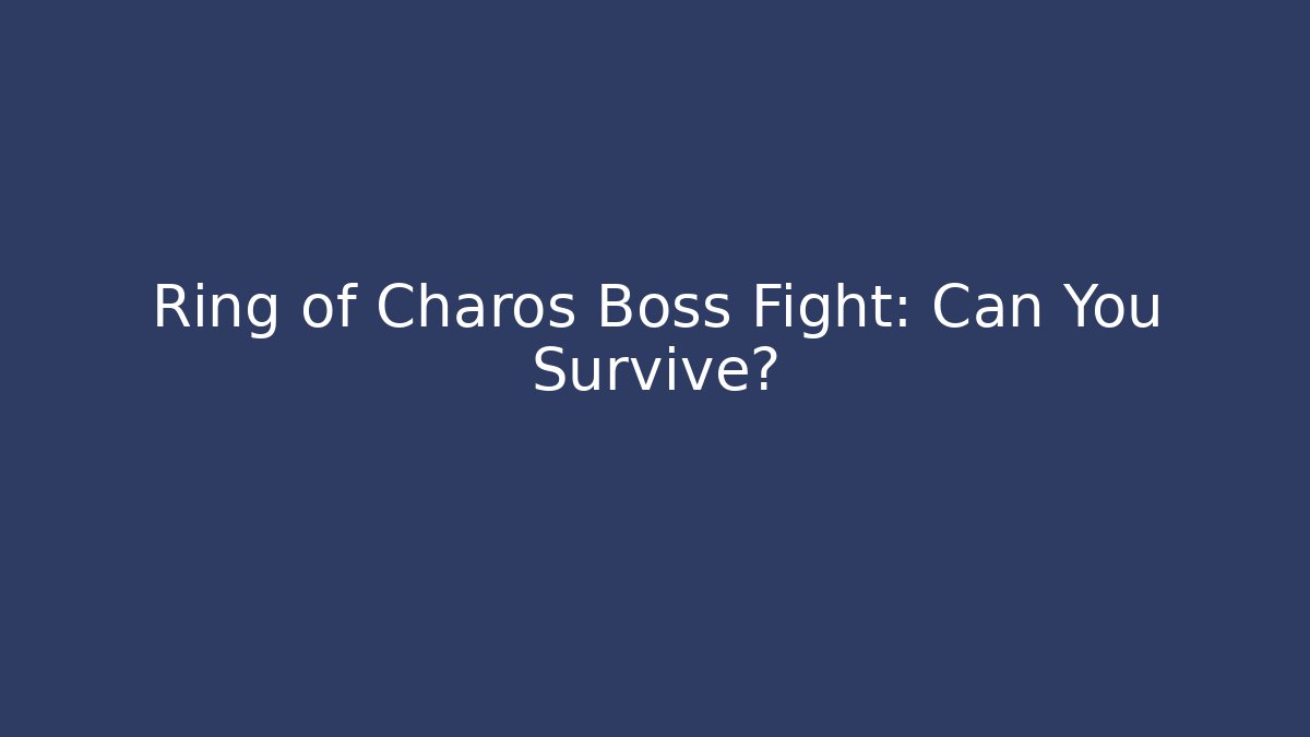 Ring of Charos Boss Fight: Can You Survive?