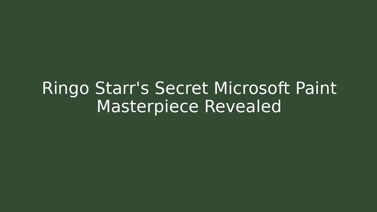 Ringo Starr's Secret Microsoft Paint Masterpiece Revealed