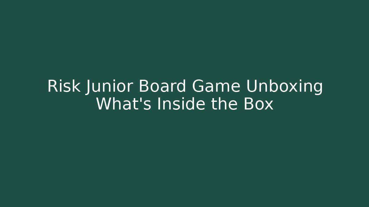 Risk Junior Board Game Unboxing What’s Inside the Box