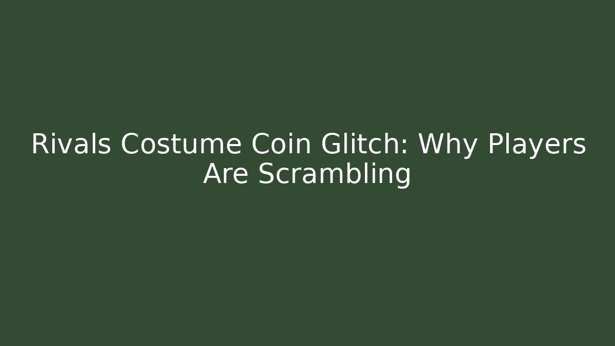 Rivals Costume Coin Glitch: Why Players Are Scrambling