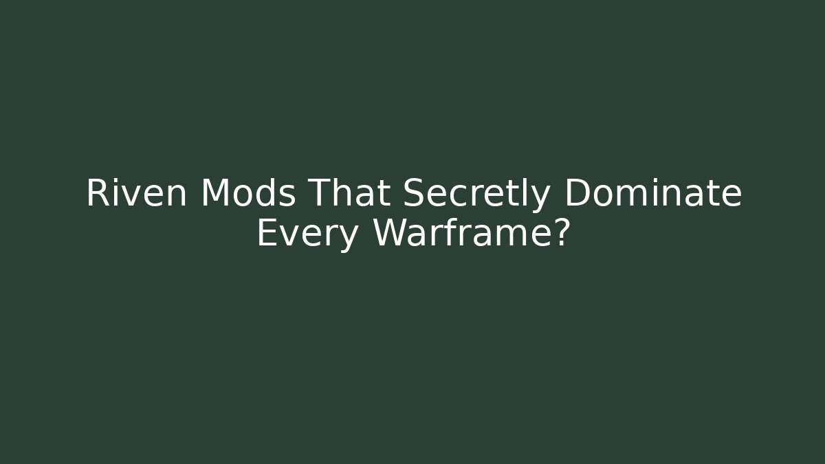 Riven Mods That Secretly Dominate Every Warframe?