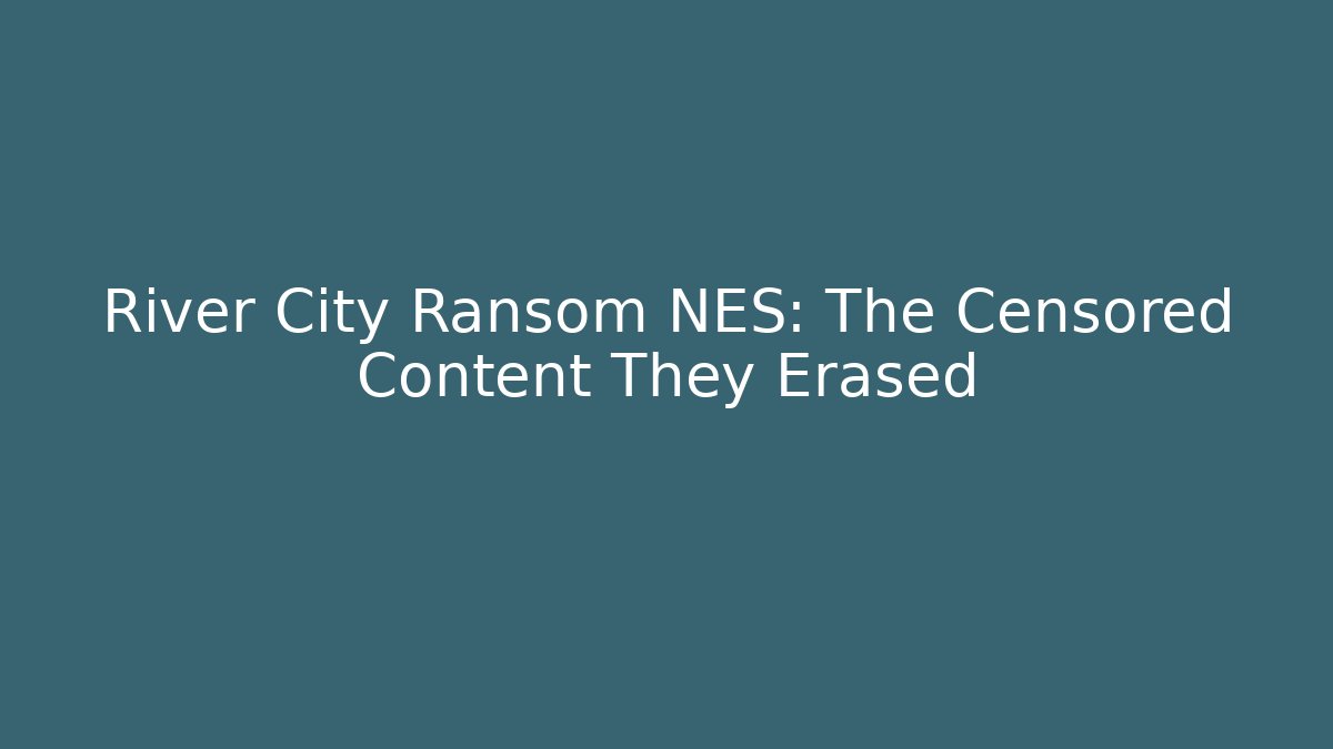 River City Ransom NES: The Censored Content They Erased