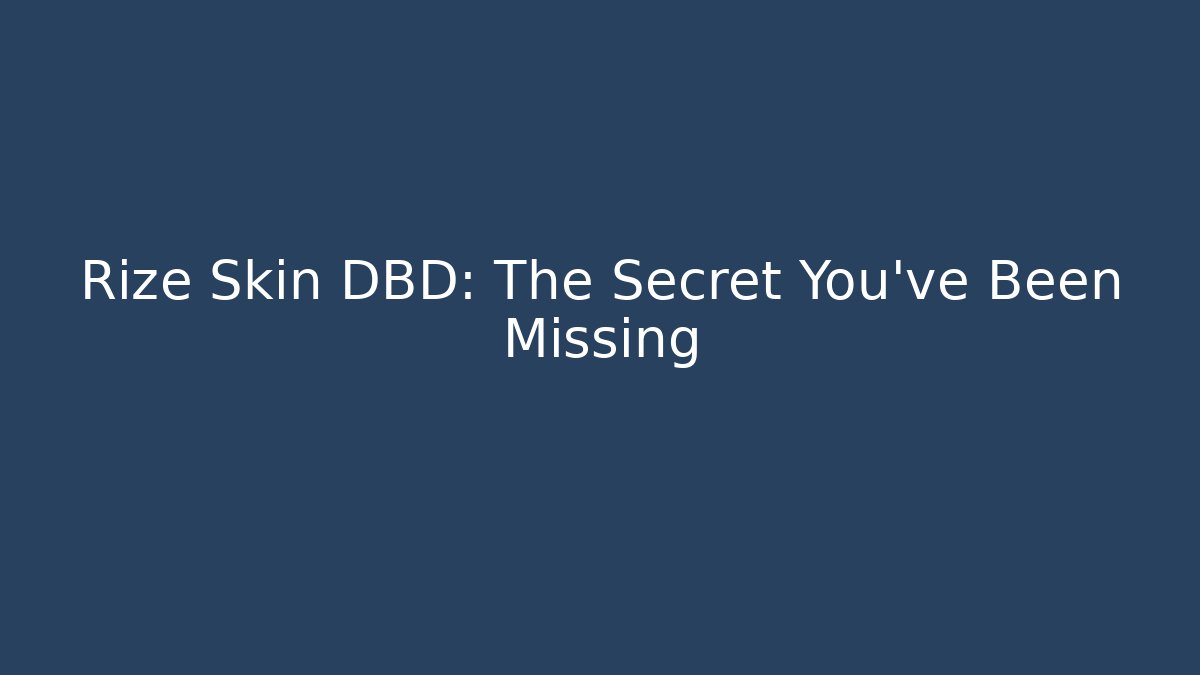 Rize Skin DBD: The Secret You've Been Missing