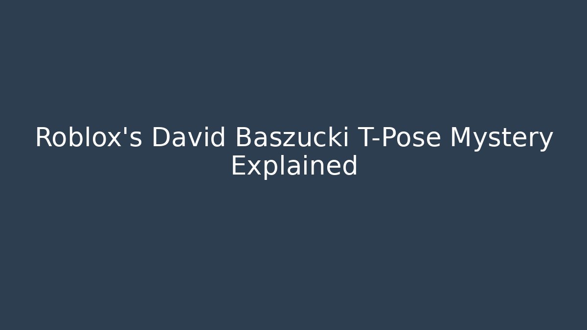 Roblox's David Baszucki T-Pose Mystery Explained