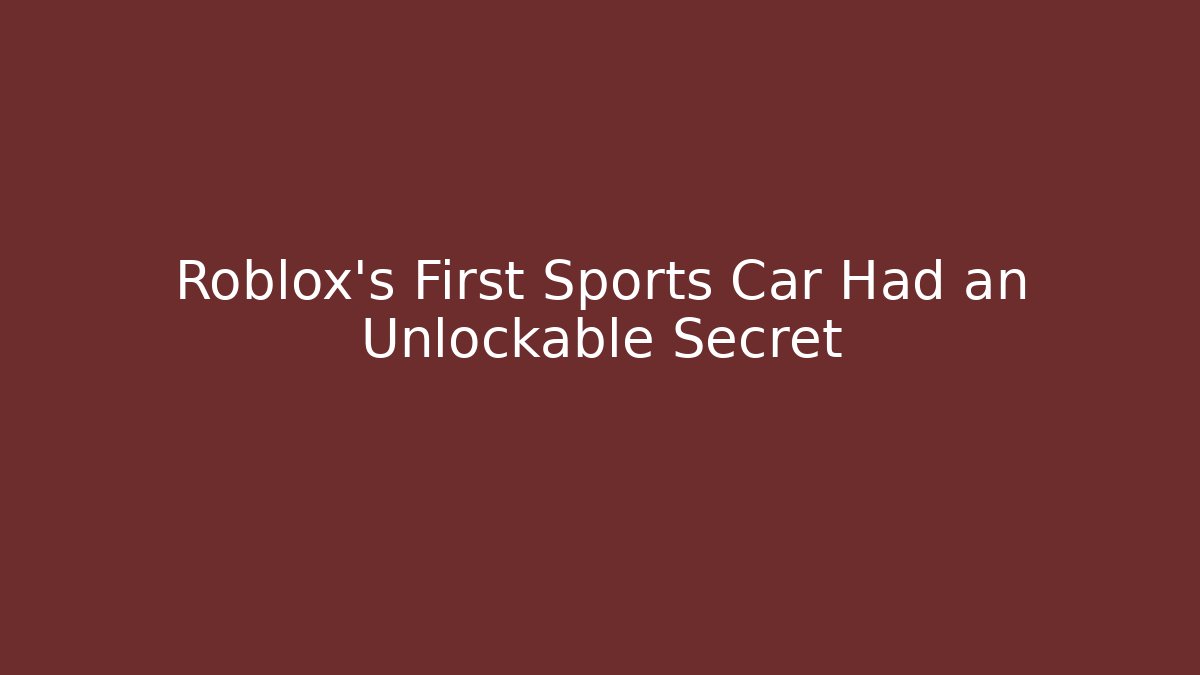 Roblox's First Sports Car Had an Unlockable Secret