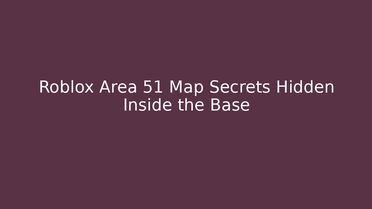 Roblox Area 51 Map Secrets Hidden Inside the Base