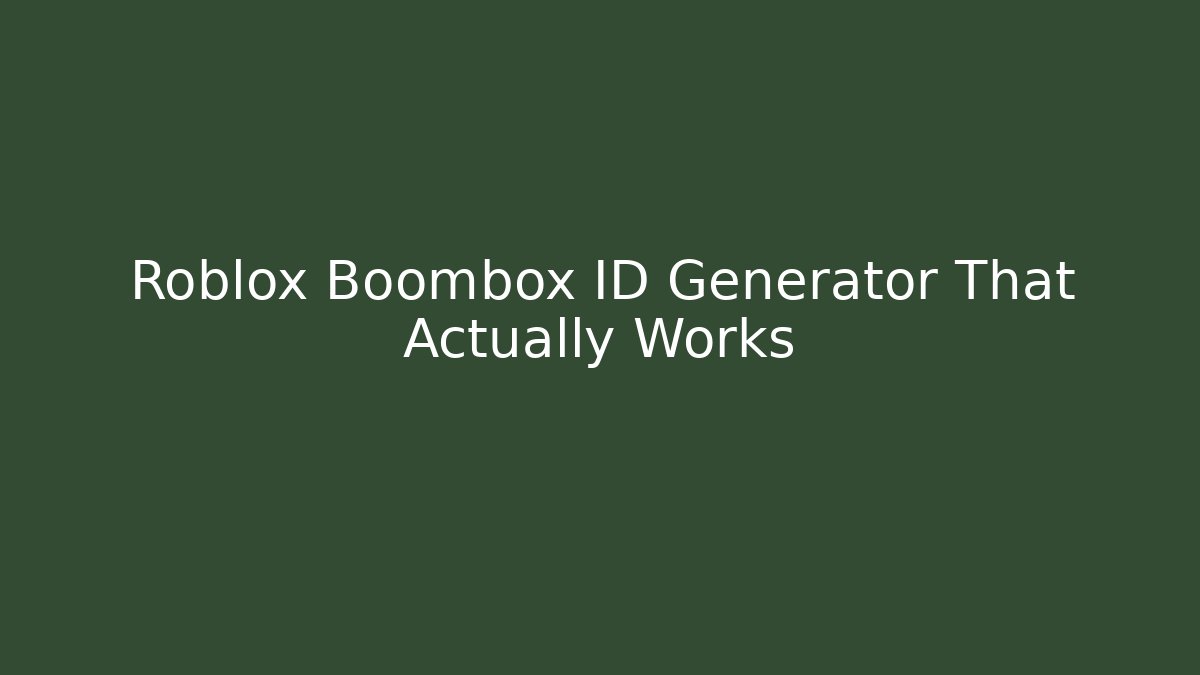 Roblox Boombox ID Generator That Actually Works