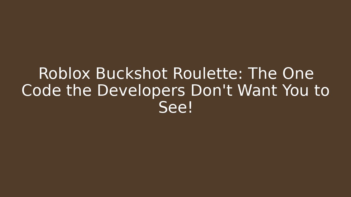 Roblox Buckshot Roulette: The One Code the Developers Don’t Want You to See! - Critter Realm