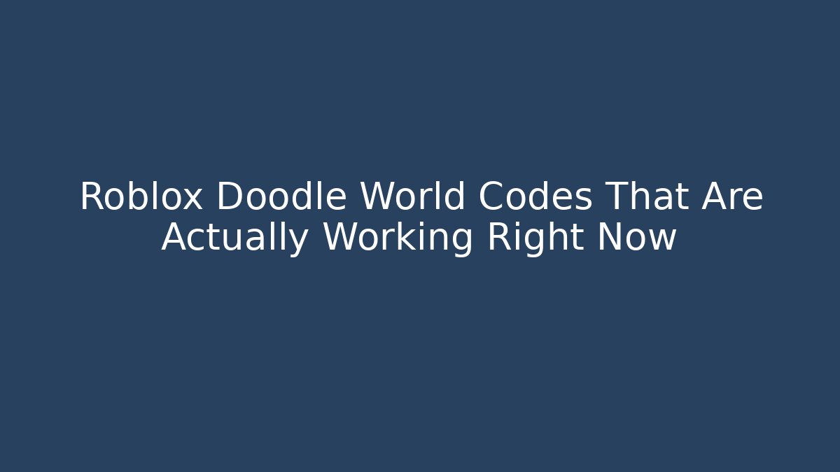 Roblox Doodle World Codes That Are Actually Working Right Now