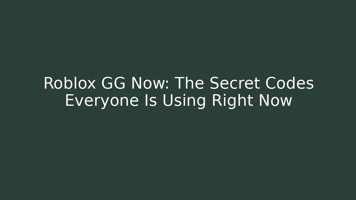 Roblox GG Now: The Secret Codes Everyone Is Using Right Now - Critter Realm