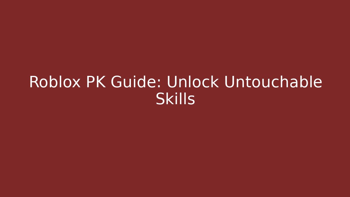 Roblox PK Guide: Unlock Untouchable Skills - Critter Realm