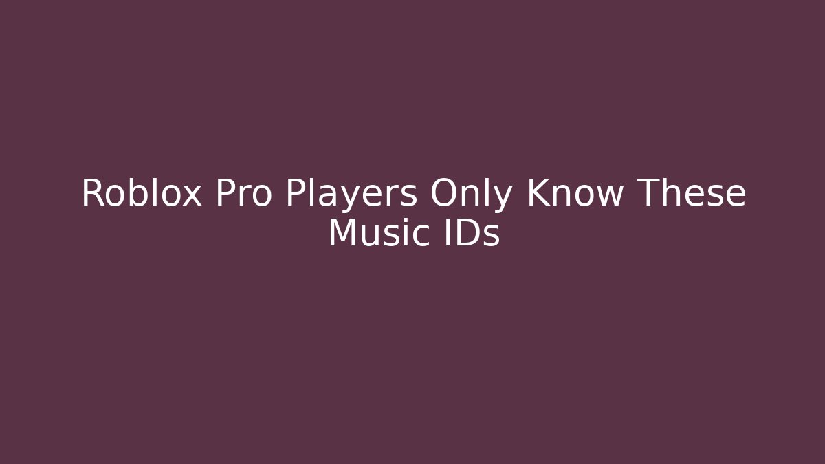 Roblox Pro Players Only Know These Music IDs - Critter Realm