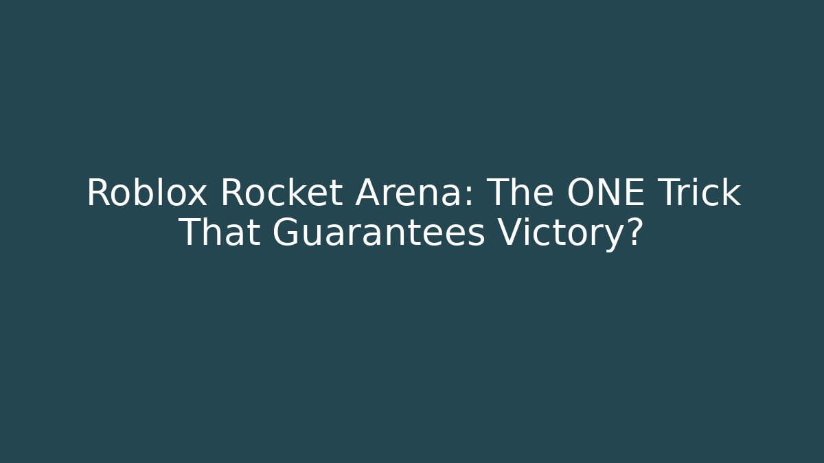 Roblox Rocket Arena: The ONE Trick That Guarantees Victory?