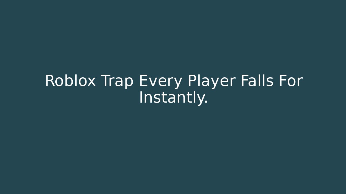 Roblox Trap Every Player Falls For Instantly. - Critter Realm