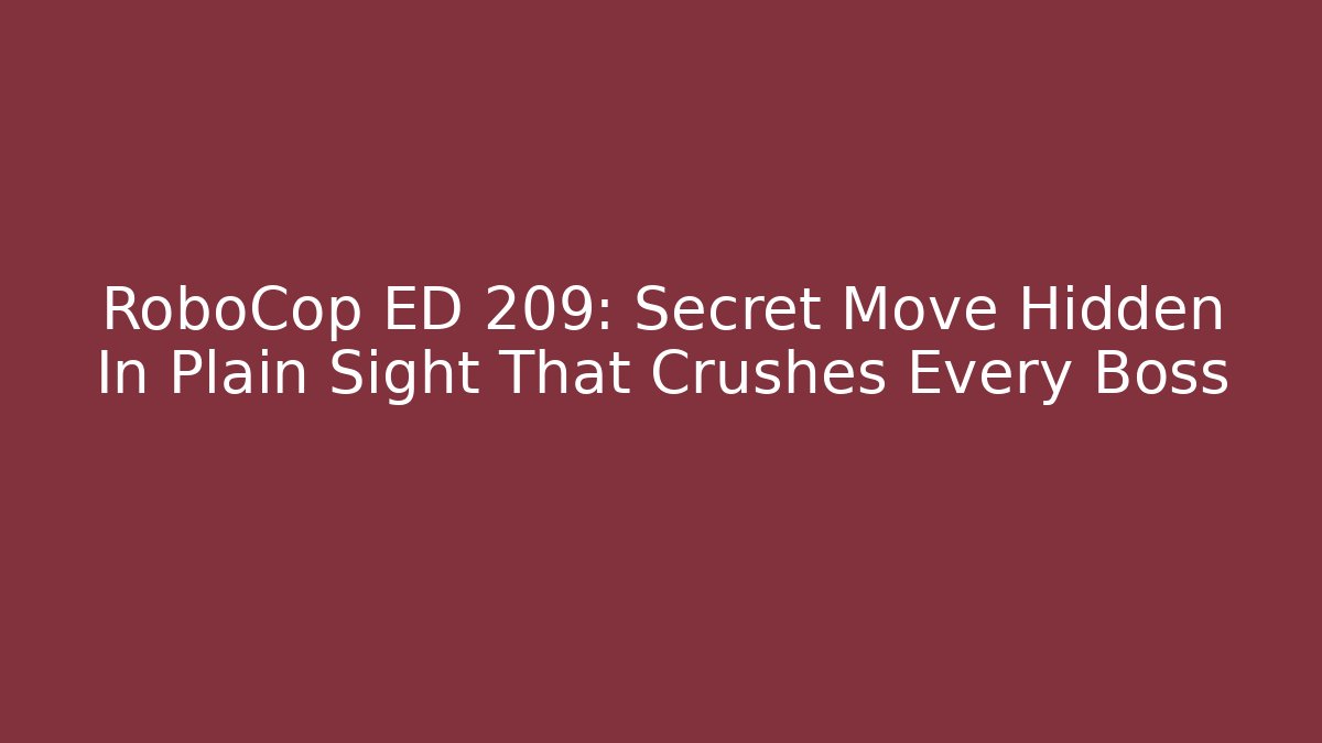 RoboCop ED 209: Secret Move Hidden In Plain Sight That Crushes Every Boss