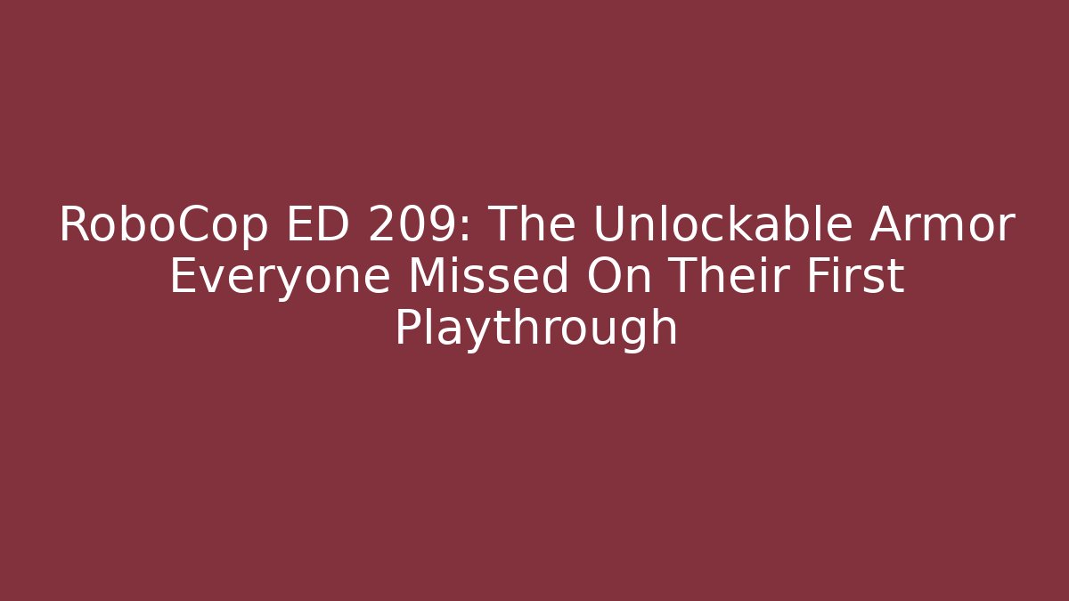 RoboCop ED 209: The Unlockable Armor Everyone Missed On Their First Playthrough