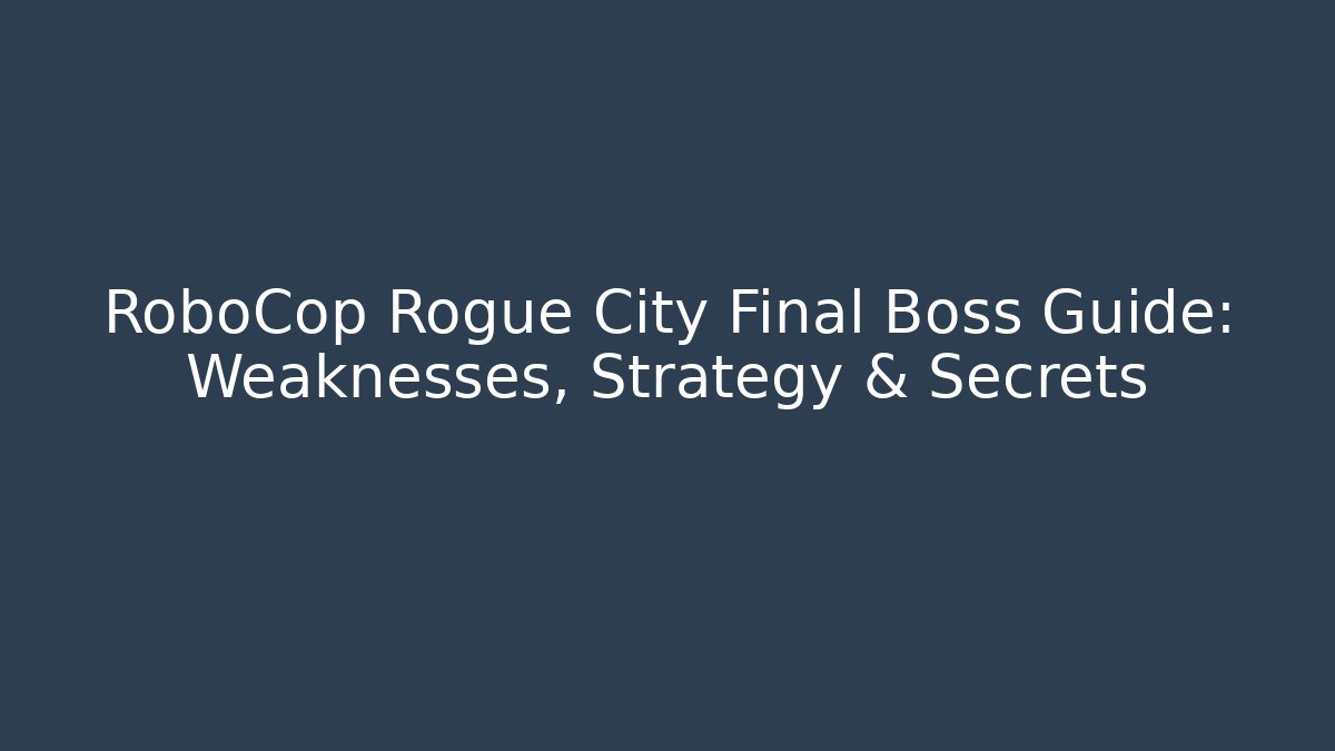 RoboCop Rogue City Final Boss Guide: Weaknesses, Strategy & Secrets - Critter Realm