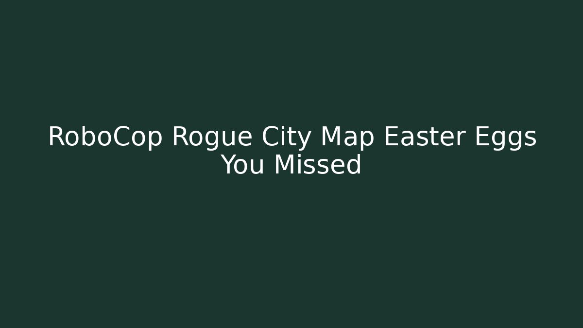 RoboCop Rogue City Map Easter Eggs You Missed - Critter Realm