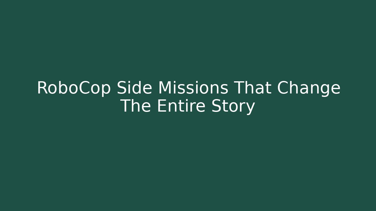 RoboCop Side Missions That Change The Entire Story