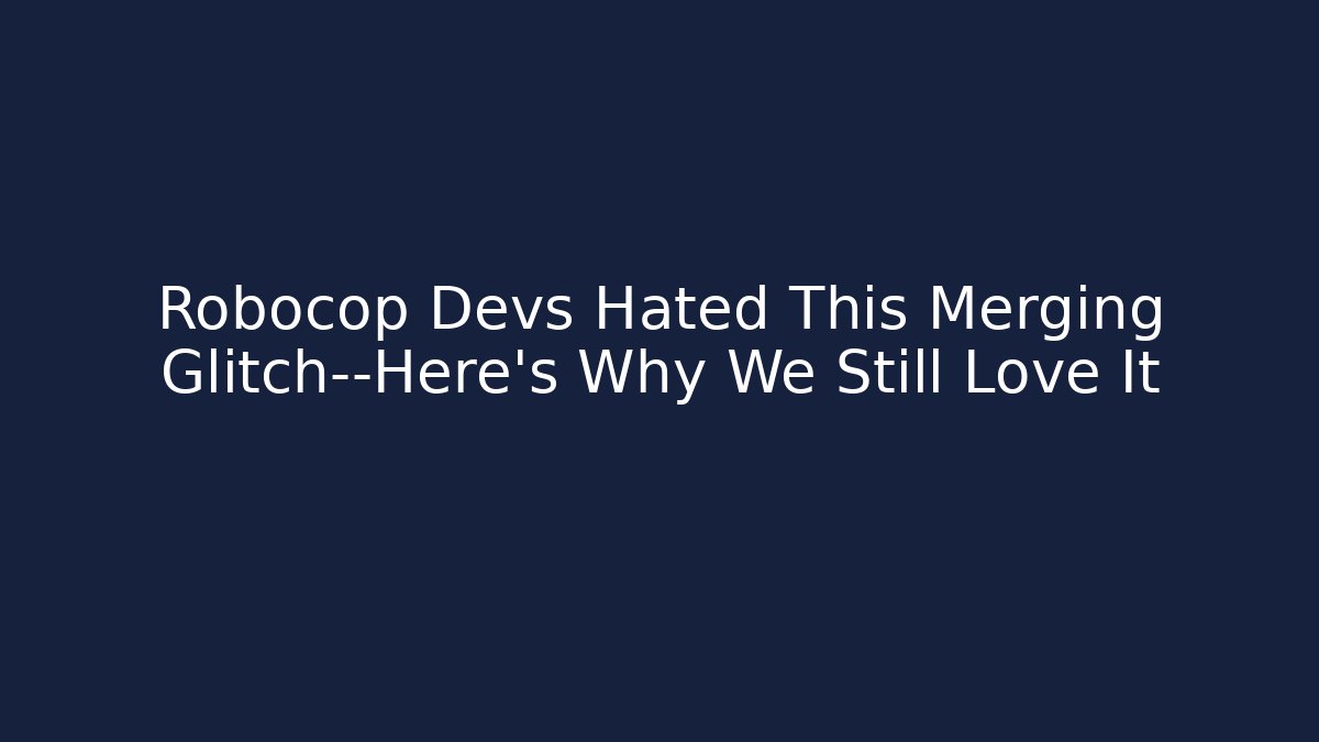 Robocop Devs Hated This Merging Glitch—Here's Why We Still Love It