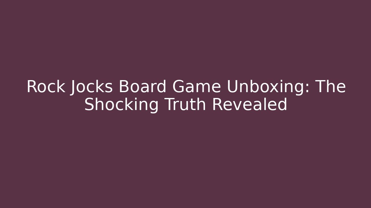 Rock Jocks Board Game Unboxing: The Shocking Truth Revealed - Critter Realm