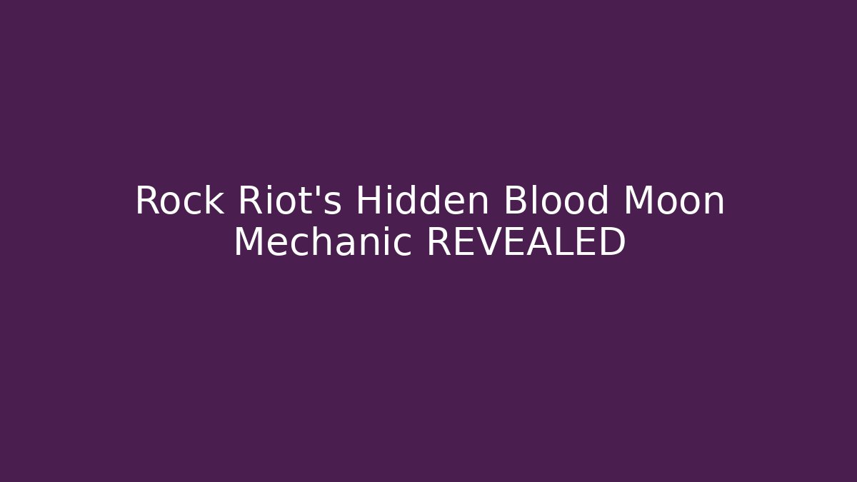 Rock Riot's Hidden Blood Moon Mechanic REVEALED