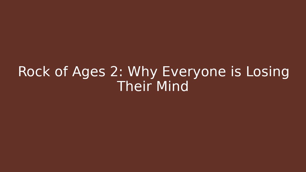 Rock of Ages 2: Why Everyone is Losing Their Mind - Critter Realm