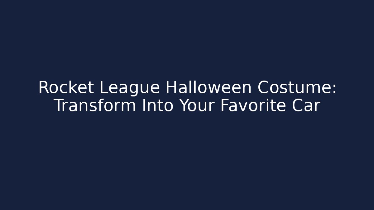 Rocket League Halloween Costume: Transform Into Your Favorite Car