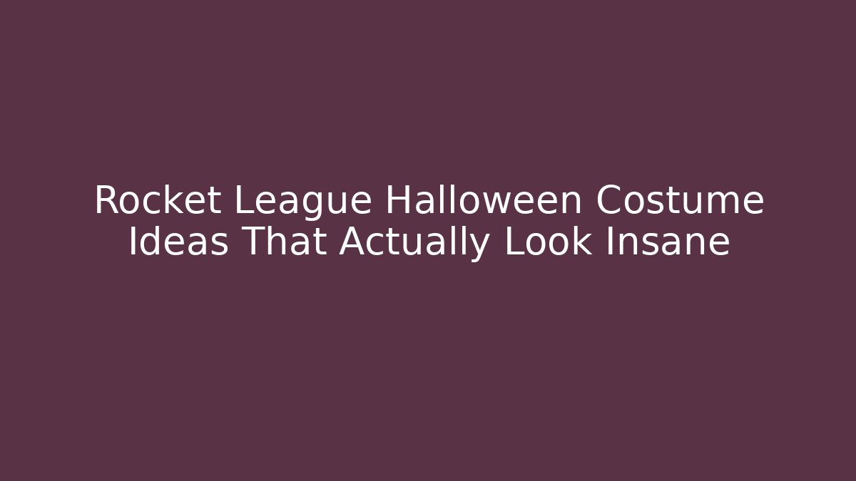 Rocket League Halloween Costume Ideas That Actually Look Insane - Critter Realm