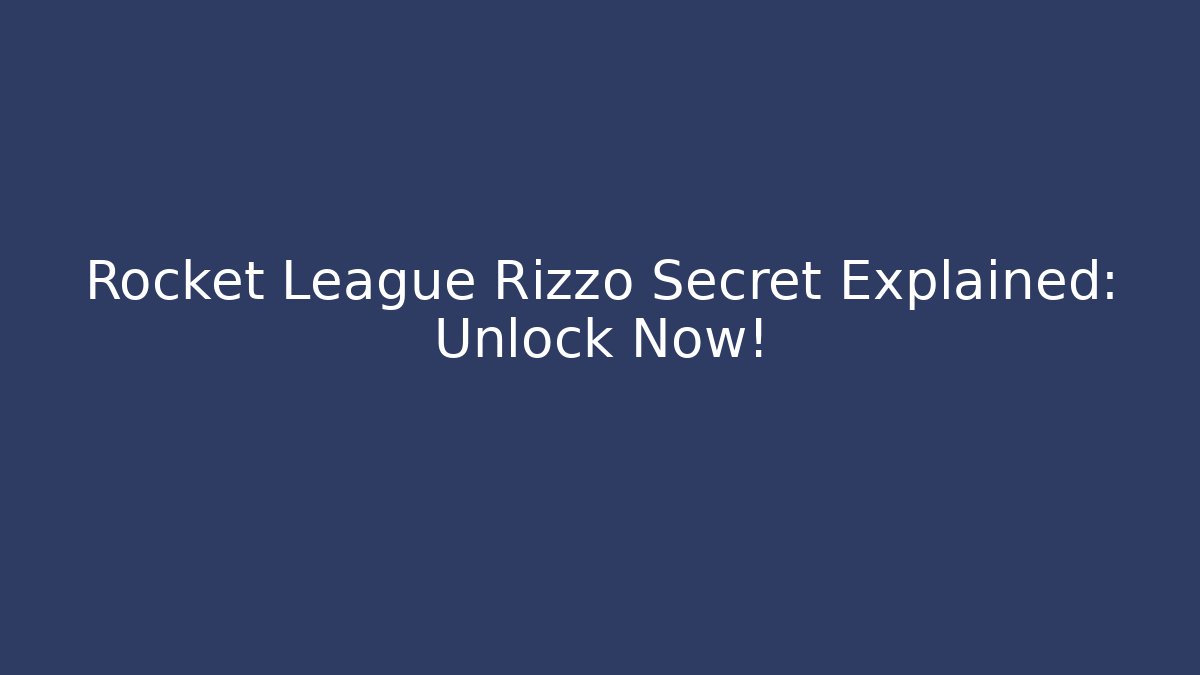 Rocket League Rizzo Secret Explained: Unlock Now!