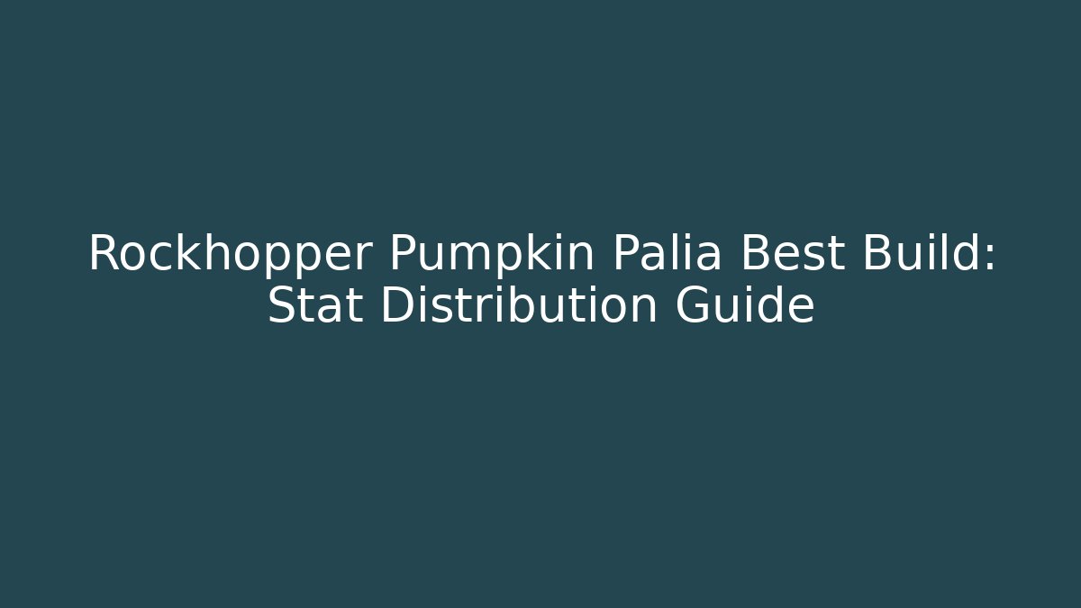 Rockhopper Pumpkin Palia Best Build: Stat Distribution Guide