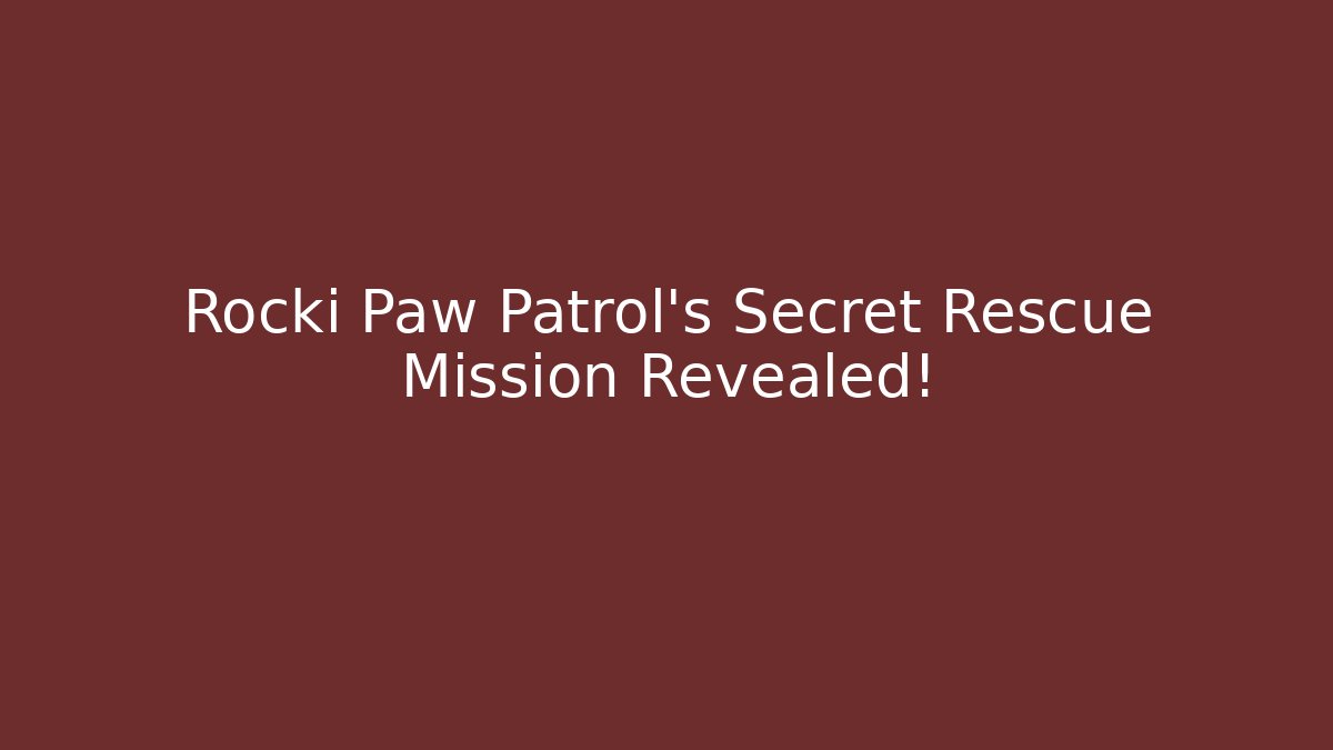 Rocki Paw Patrol's Secret Rescue Mission Revealed!