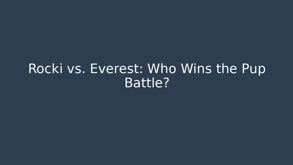 Rocki vs. Everest: Who Wins the Pup Battle? - Critter Realm