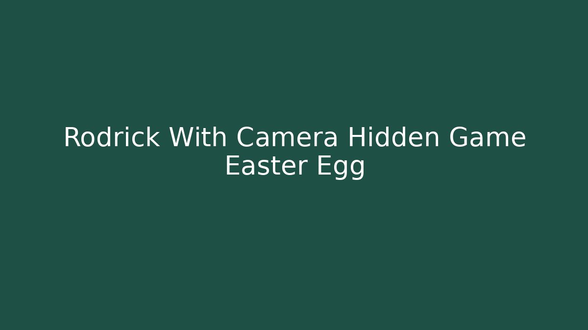 Rodrick With Camera Hidden Game Easter Egg - Critter Realm