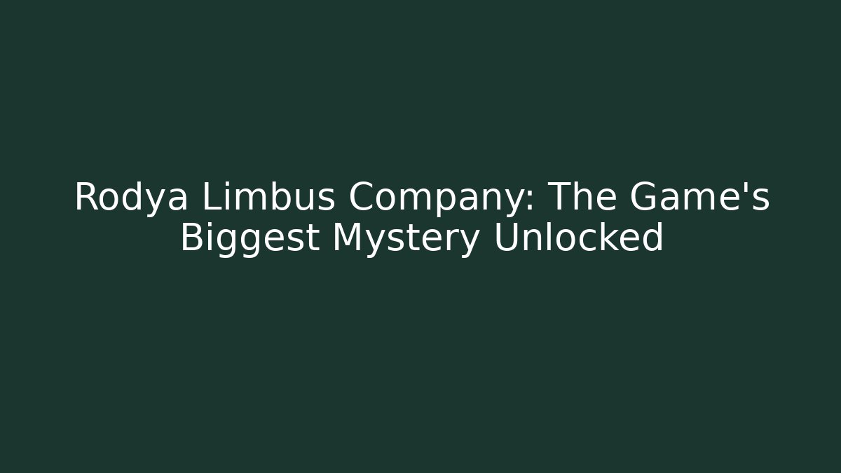 Rodya Limbus Company: The Game's Biggest Mystery Unlocked