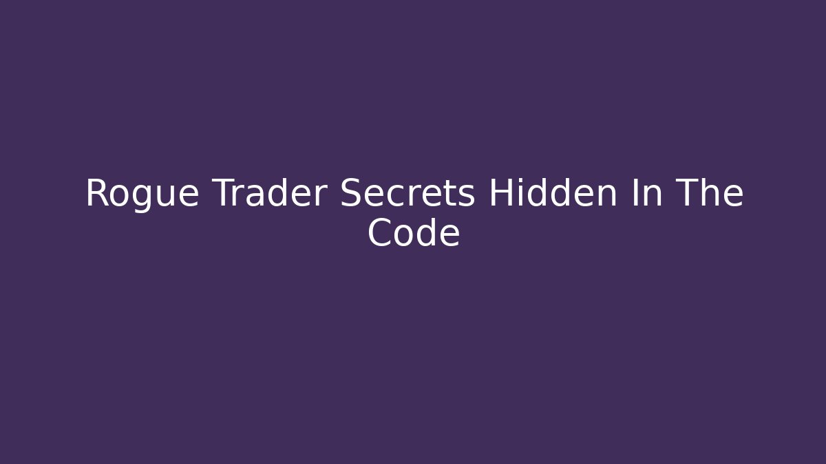 Rogue Trader Secrets Hidden In The Code