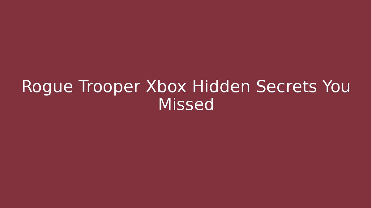 Rogue Trooper Xbox Hidden Secrets You Missed