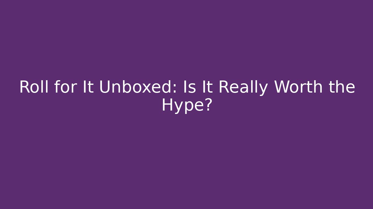 Roll for It Unboxed: Is It Really Worth the Hype? - Critter Realm