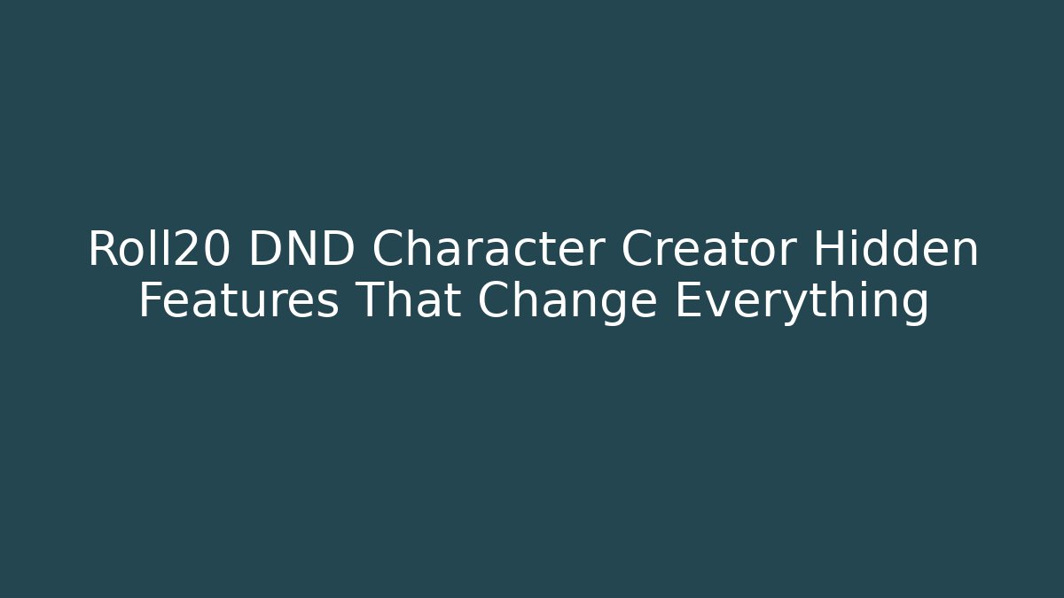 Roll20 DND Character Creator Hidden Features That Change Everything - Critter Realm