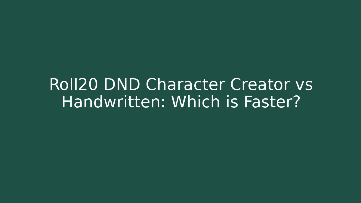 Roll20 DND Character Creator vs Handwritten: Which is Faster? - Critter Realm