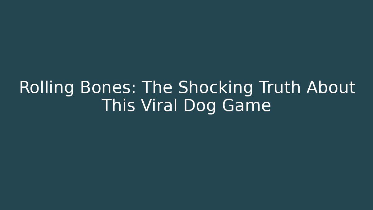 Rolling Bones: The Shocking Truth About This Viral Dog Game